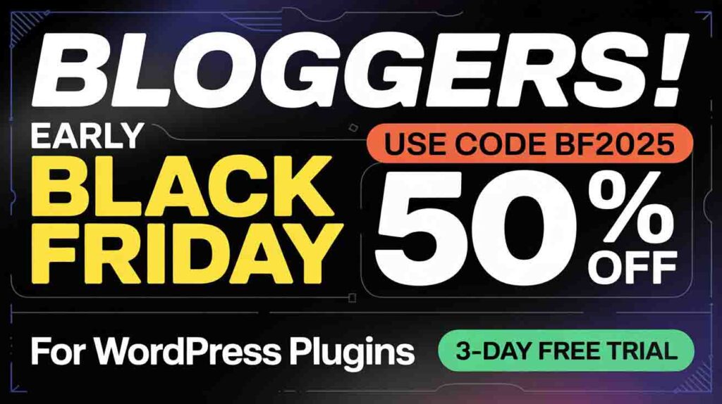 Bloggers, Early Black Friday 50 OFF