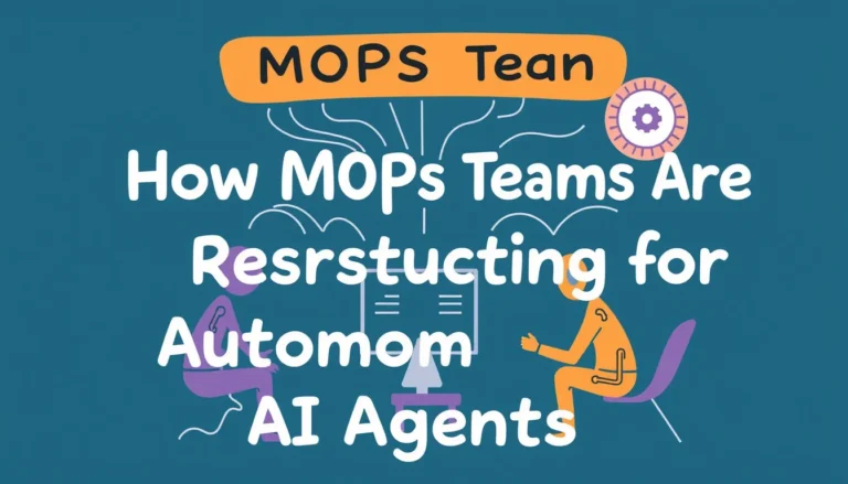 HOW MOPS TEAMS ARE RESTRUCTURING FOR AUTONOMOUS AI AGENTS